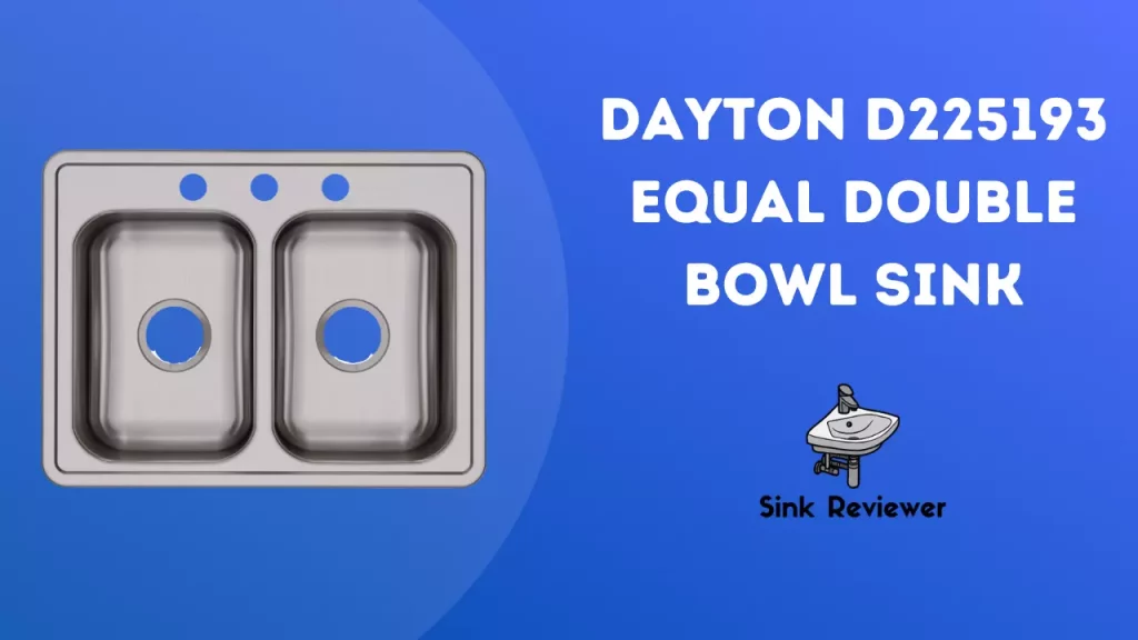 Dayton D225193 Equal Double Bowl Sink Reviewed Sink Reviewer