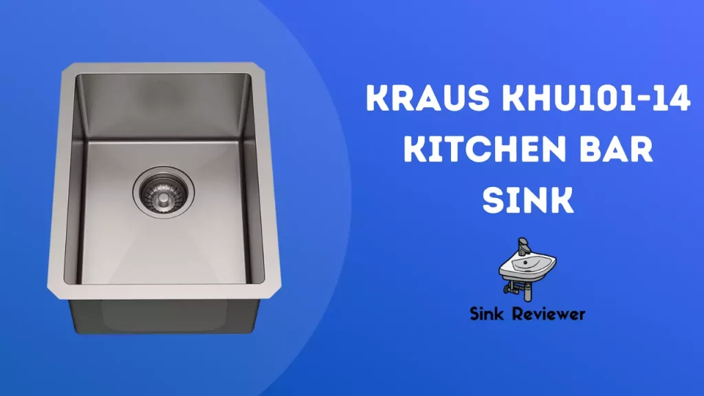 Kraus KHU101-14 Kitchen Bar Sink Reviewed Sink Reviewer