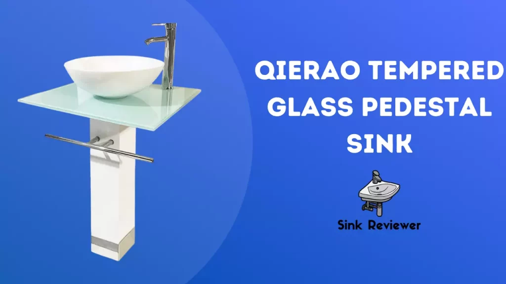 QIERAO Tempered Glass Pedestal Sink Reviewed Sink Reviewer