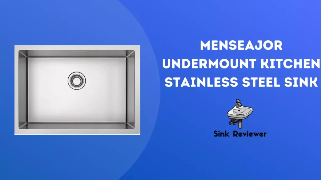 MENSEAJOR Undermount Kitchen Stainless Steel Sink Reviewed Sink Reviewer